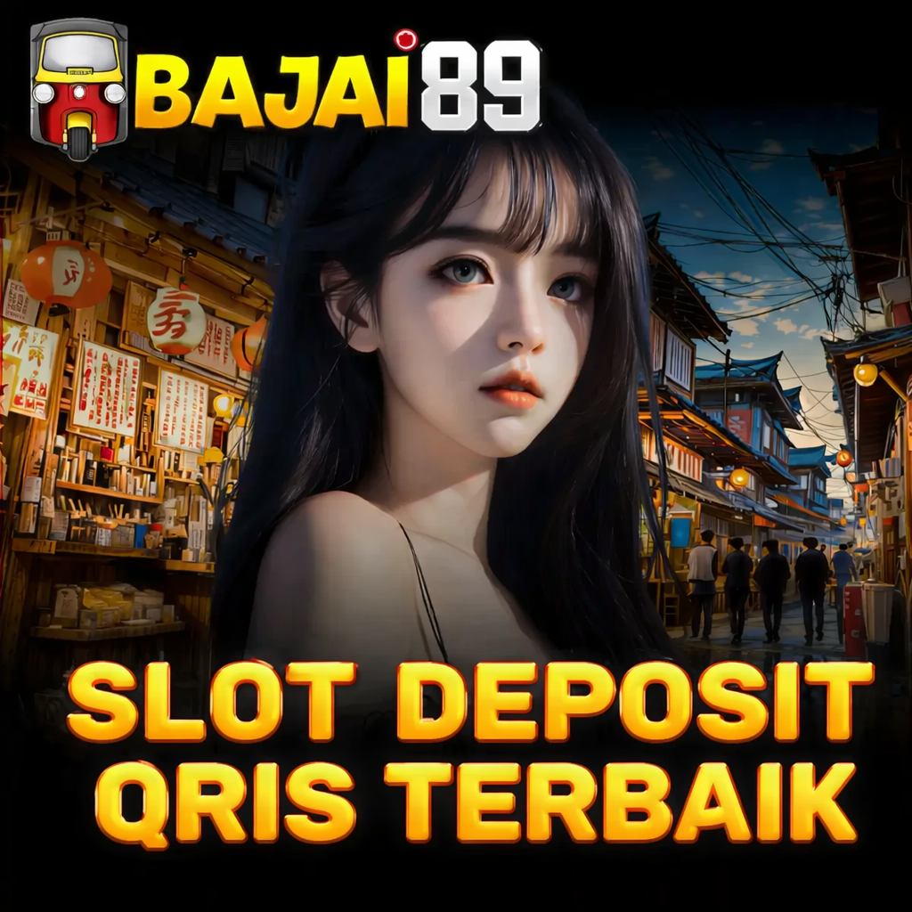 BAJAI89 ⚡ Situs Modern Menyajikan Deposit Slot Qris Dengan Layanan Terbaik!